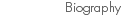 biography